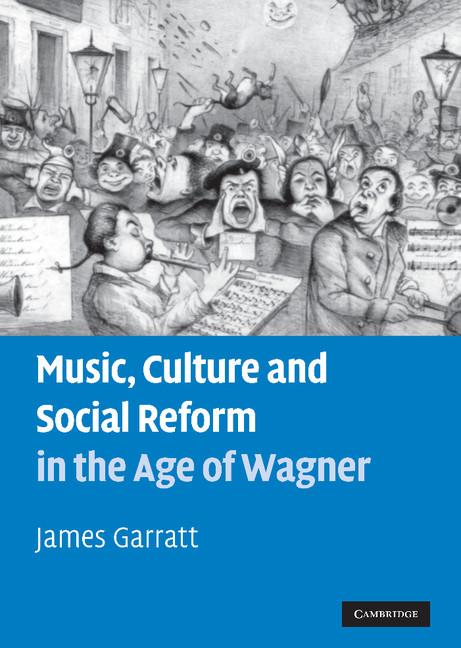 Music, Culture and Social Reform in Age of Wagner