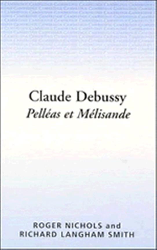 Claude Debussy: Pelleas et Melisande