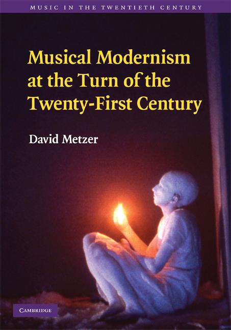 Musical Modernism at the Turn of the 21st Century