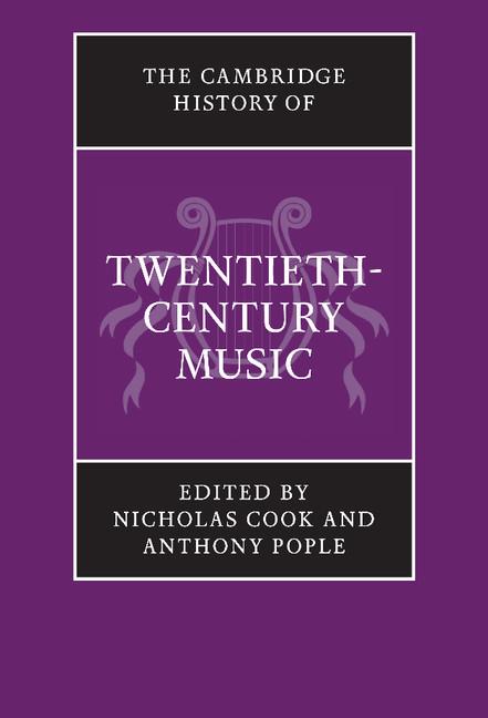 The Cambridge History of Twentieth-Century Music