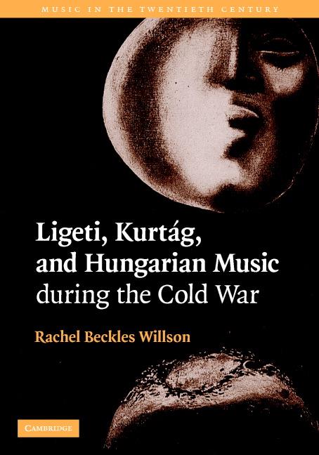 Ligeti, Kurt¡g and Hungarian Music during Cold War