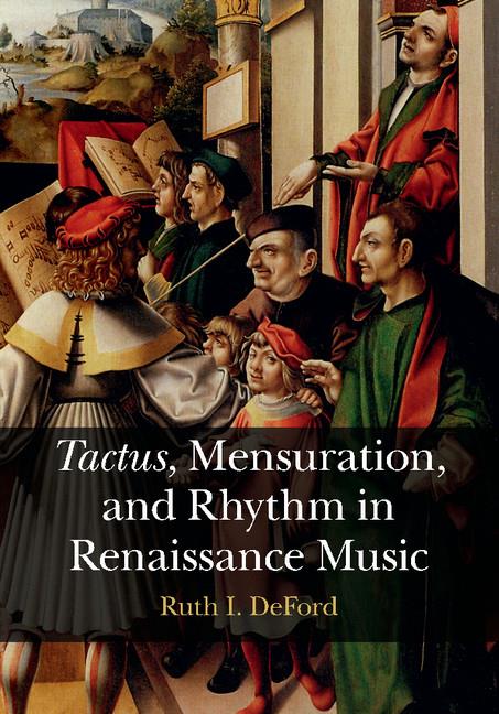 Tactus , Mensuration & Rhythm in Renaissance Music