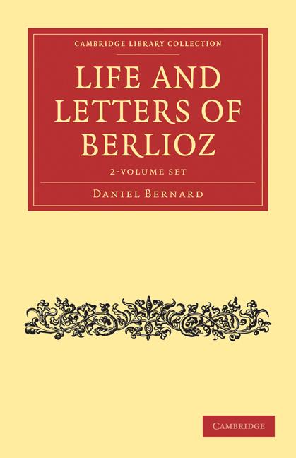 Life and Letters of Berlioz 2 Volume Set