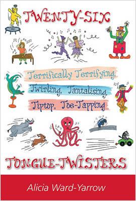 Twenty-Six Terrifically Terrifying Tongue Twisters