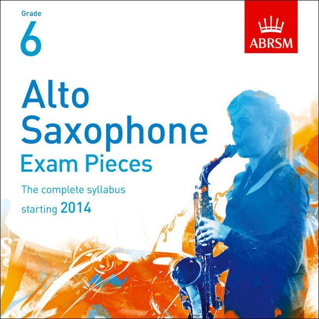 Alto Saxophone Exam Pieces 2014 2 CDs, Grade 6