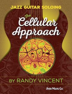 Jazz Guitar Soloing the Cellular Approach Guitar