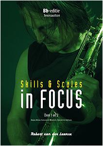 Robert van der Laarse: Skills & Scales In Focus (Tenorsaxofoon)