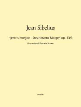 Jean Sibelius: Hjertats - des Herzens Morgen