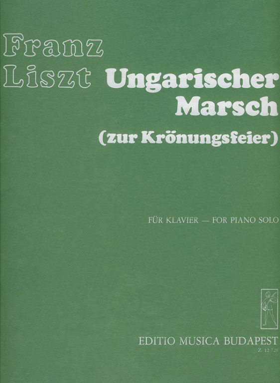 Franz Liszt: Ungarischer Marsch zur Krönungsfeier