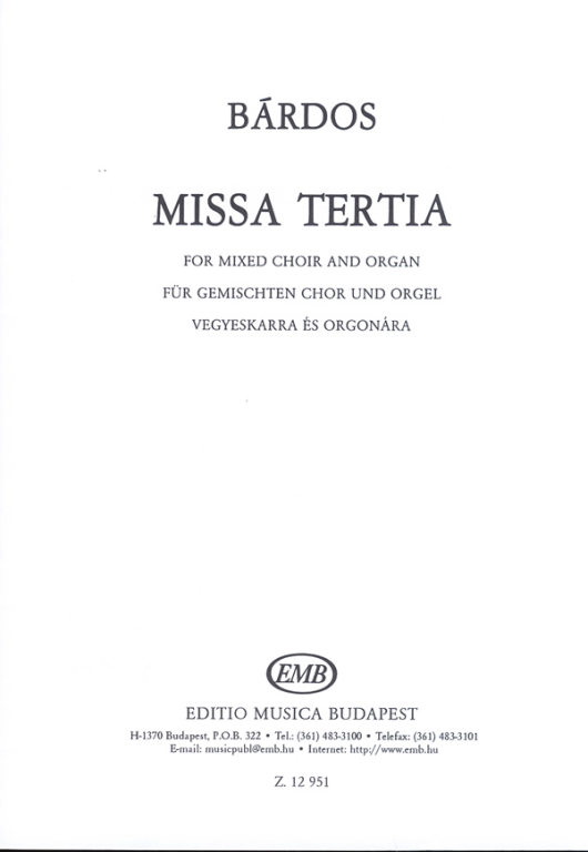Lajos Bardos: Missa Tertia Für Gemischten Chor und Orgel