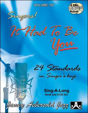 Aebersold Jazz Sing Along Volume 107: It Had To Be You