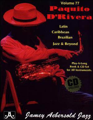 Aebersold Jazz Play-Along Volume 77: Paquito D'Rivera