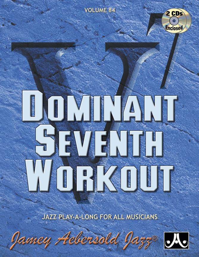 Aebersold Jazz Play-Along Volume 84: Dominant 7th Workout