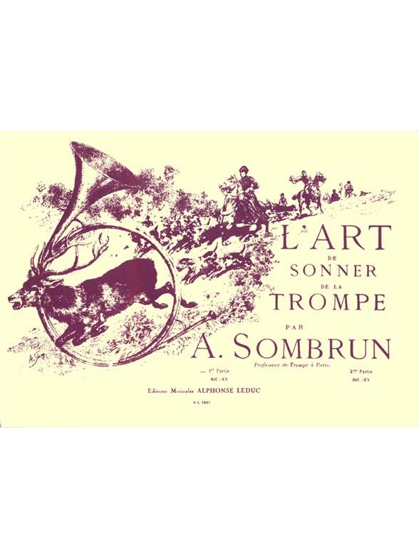 Albert Sombrun: L'Art De Sonner De La Trompe Vol.1