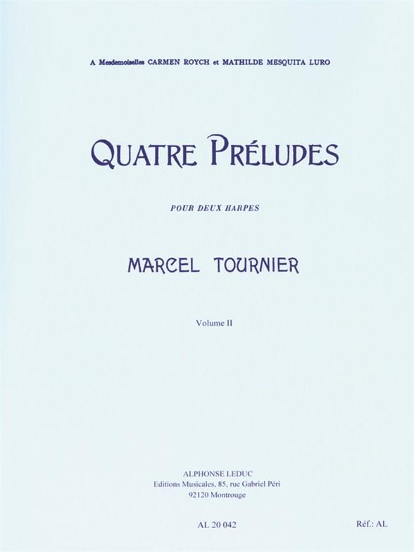 Marcel Tournier: Four Preludes, for Two Harps