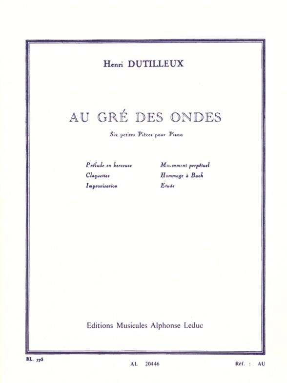 Henri Dutilleux: Au Gre Des Ondes