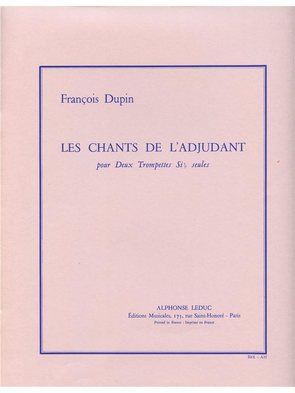 Francois Dupin: Chants De L’Adjudant