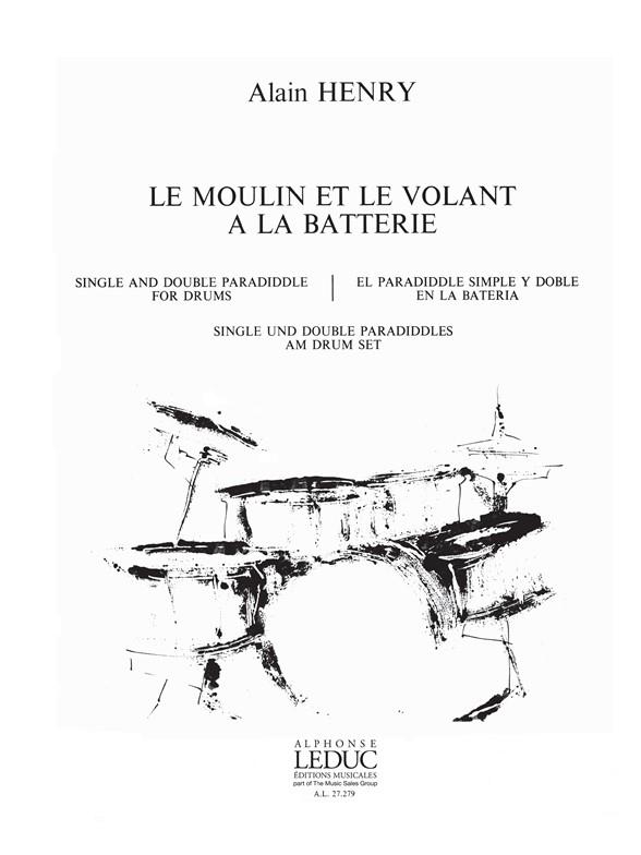 Alain Henry: Le Moulin et le Volant a la Batterie