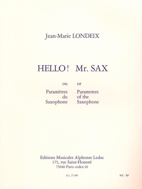 Jean-Marie Londeix: Hello! Mr. Sax or Parameters of the Saxophone