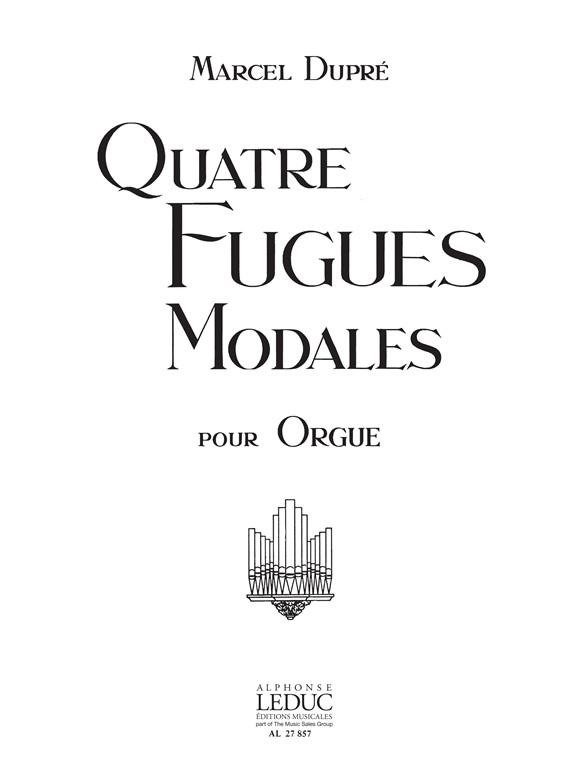 Dupre: 4 Fugues Modales Opus 63