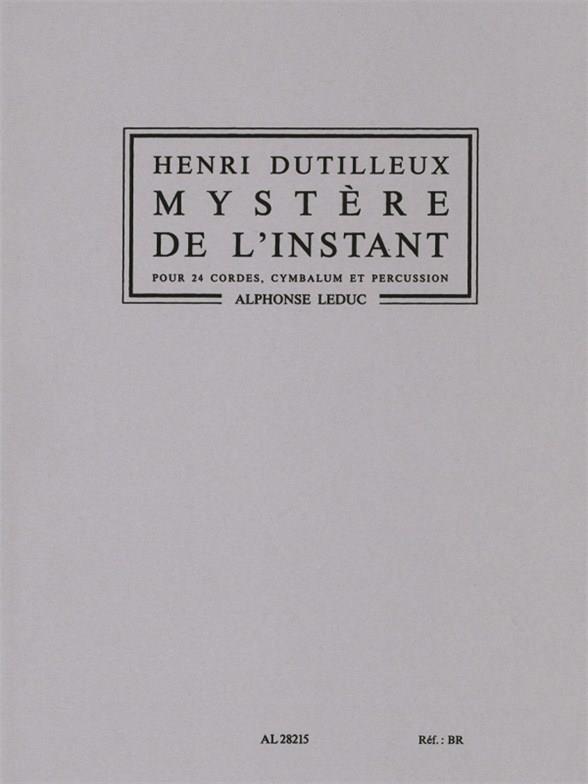 Henri Dutilleux: Mystère de l'Instant