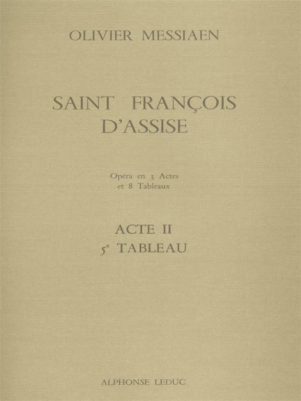 Olivier Messiaen: Saint Francis of Assisi - Act II, 5.