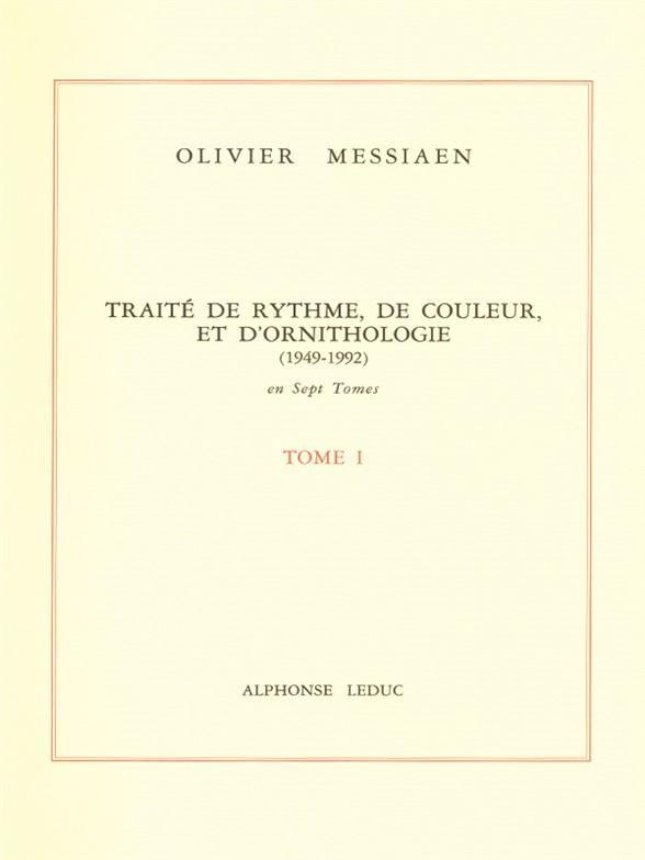 Treatise On Rhythm, Colour And Ornithology -Tome I