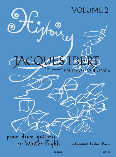 Jacques Ibert: Histoires Vol.2