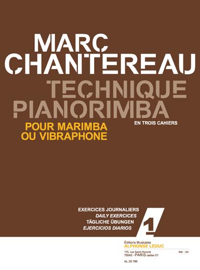 Chantereau: Technique pianorimba (en 3 cahiers) vol. 1(exercices journaliers pour marimba ou vibraph