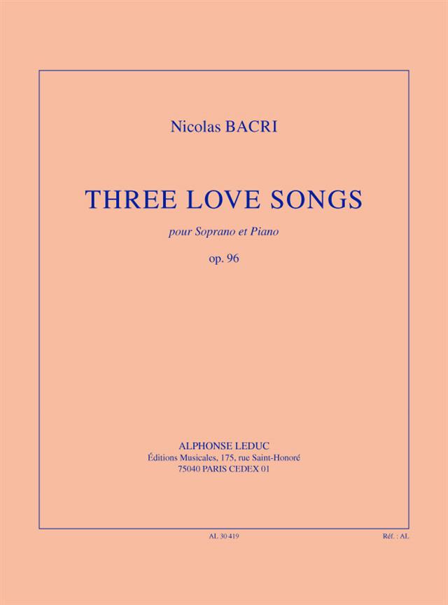 Bacri: Three love songs, op. 96