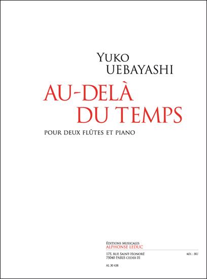 Yuko Uebayashi: Beyond Time fuer 2 Flutes and Piano