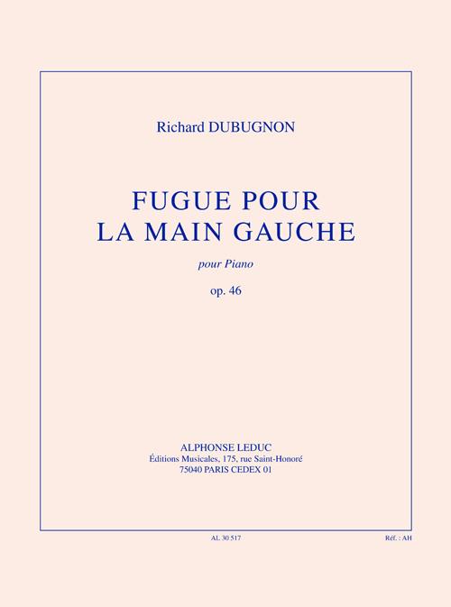 Richard_Dubugnon: Fugue pour la main gauche Opus 46