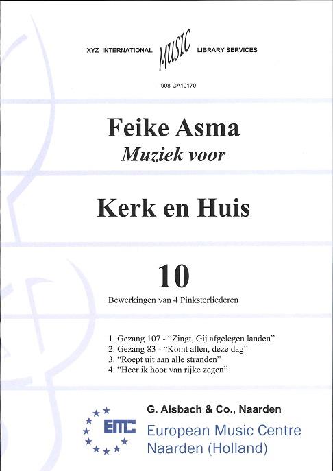 Feike Asma Kerk & Huis 10: 4 Pinksterliederen (Orgel)