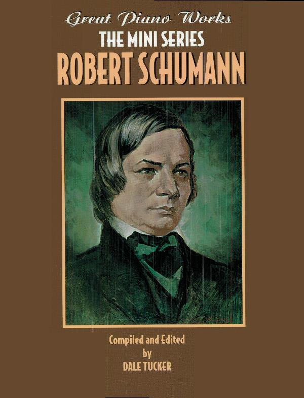Great Piano Works -Mini Series: Robert Schumann