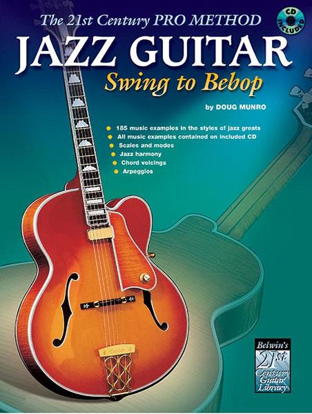 The 21st Century Pro Method: Jazz Guitar Swing to Bebop