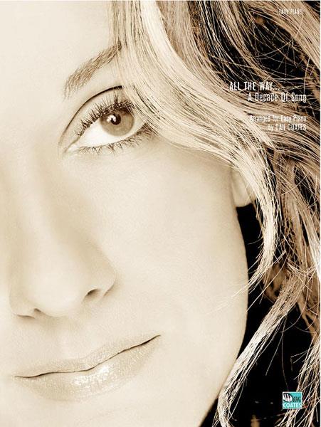 Celine Dion: All the Way ... A Decade of Song