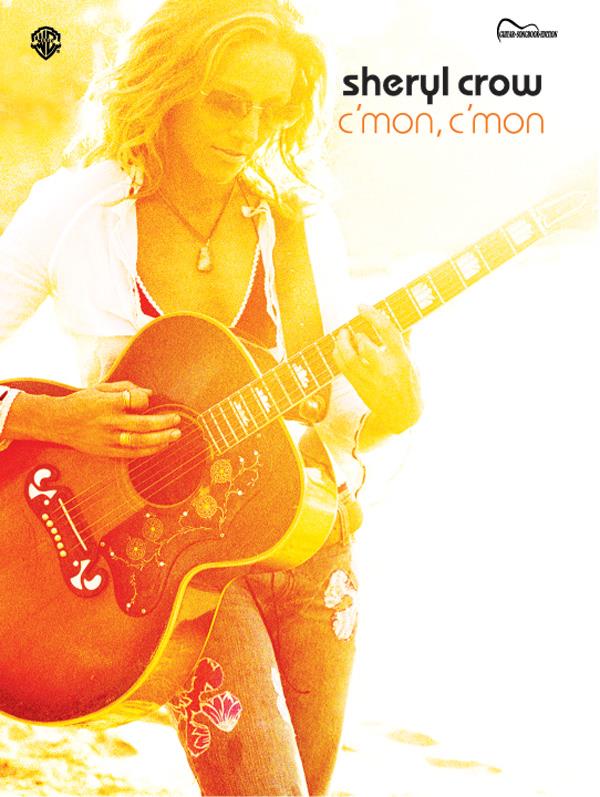 Sheryl Crow: Sheryl Crow: C'Mon, C'Mon