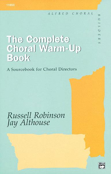 The Complete Choral Warm-up Book 
