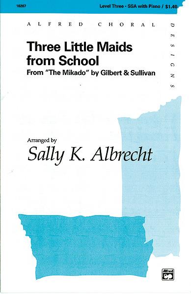 William S. Gilbert_Arthur S. Sullivan: Three Little Maids from School
