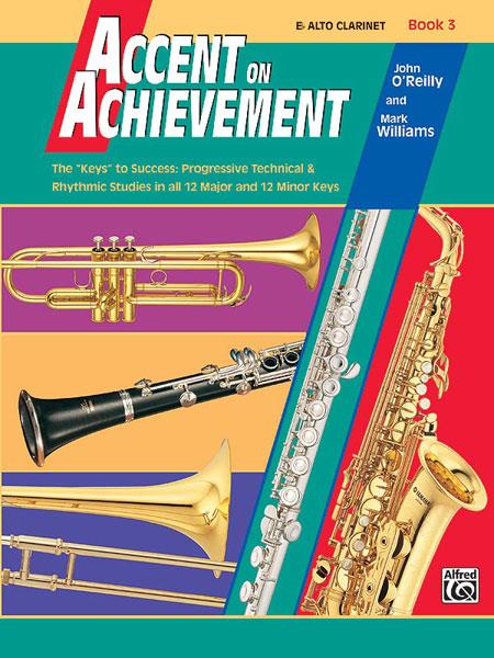 John O'Reilly_Mark Williams: Accent on Achievement Bk 3: Eb Alto Clar