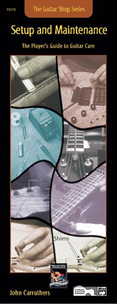 John Carruthers: Guitar Shop Series: Setup and Maintenance