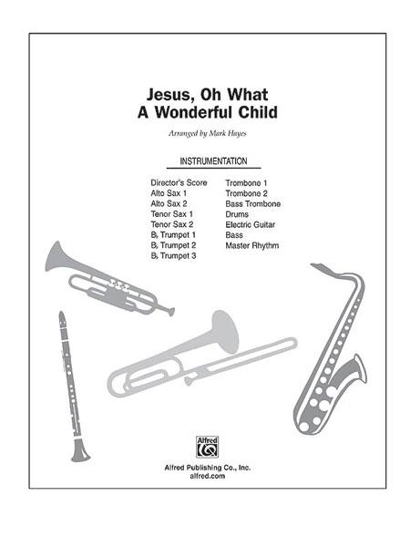 Jesus, Oh What a Wonderful Child