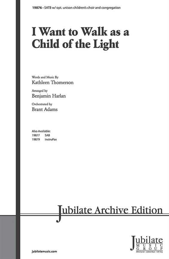 I Want to Walk As a Child of the Light (SATB)