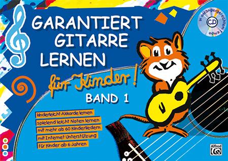 Garantiert Gitarre lernen fuer Kinder - Band 1
