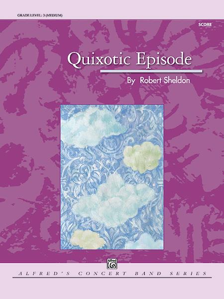 Robert Sheldon: Quixotic Episode