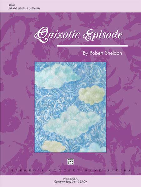 Robert Sheldon: Quixotic Episode