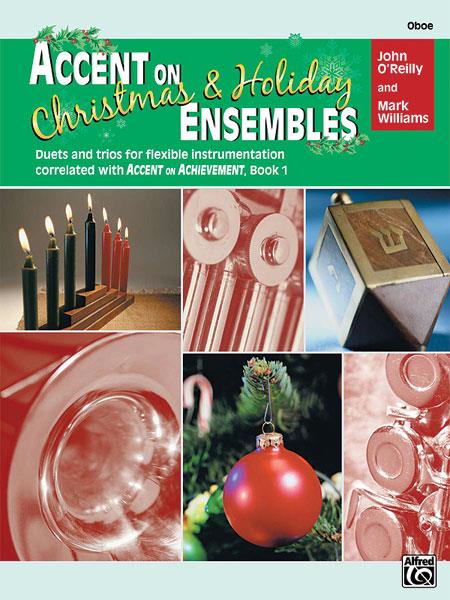 John O’Reilly_Mark Williams: Accent on Christmas and Holiday Ens- Oboe