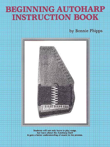 Bonnie Phipps: Beginning Autoharp Instruction Book