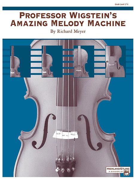Richard Meyer: Professor Wigstein's Amazing Melody Machine