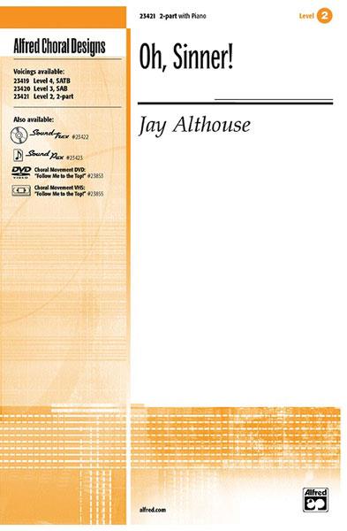 Jay Althouse: Oh, Sinner!